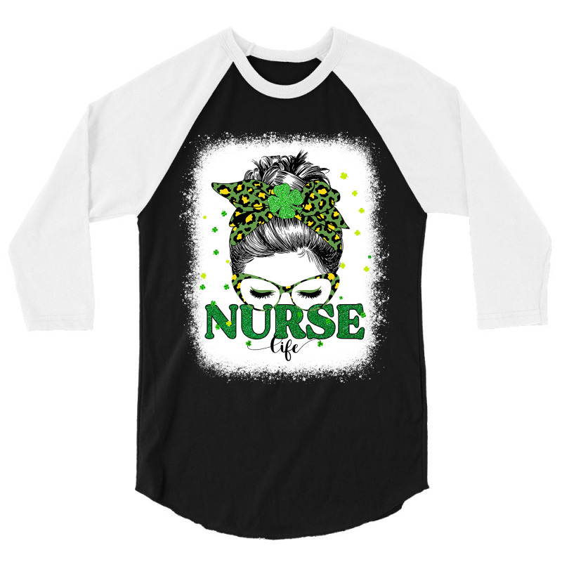 Bleached Nurse Life Messy Bun Leopard St Patricks Day 3/4 Sleeve Shirt | Artistshot