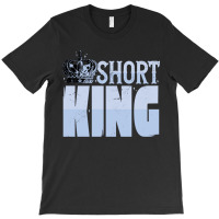 Short King Funny Short Guy Crown T-shirt | Artistshot