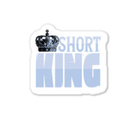 Short King Funny Short Guy Crown Sticker | Artistshot