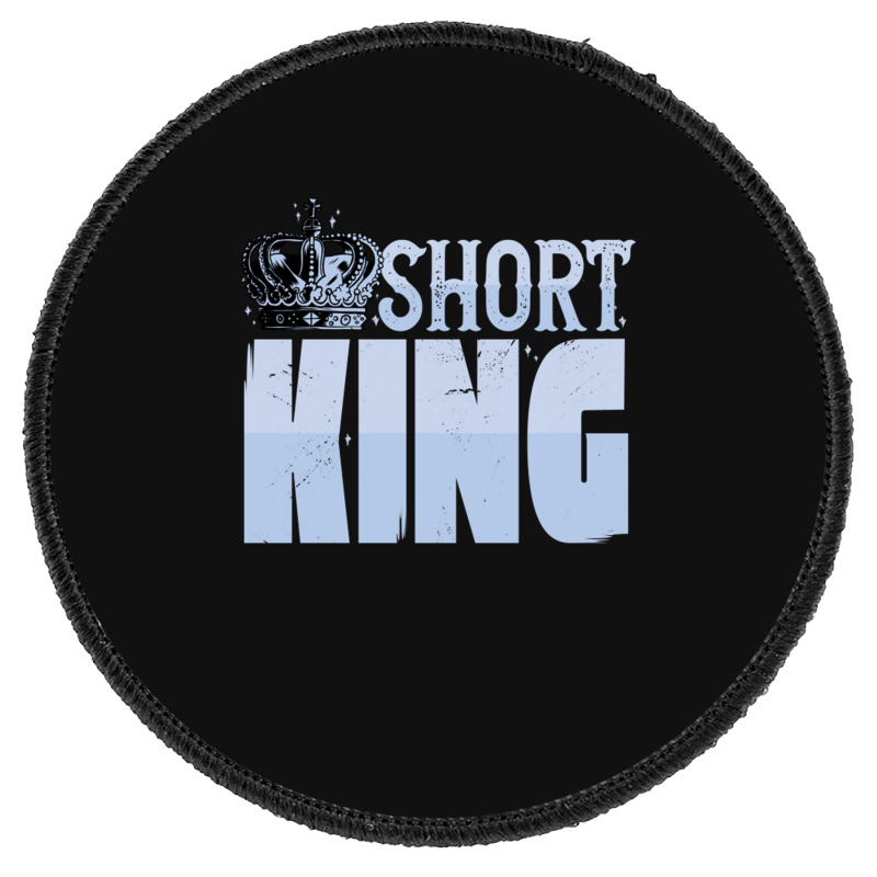 Short King Funny Short Guy Crown Round Patch | Artistshot