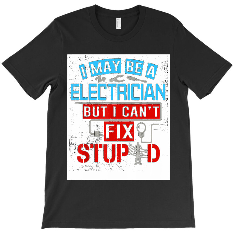 Funny Electricians For Men Funny Electrician Gifts T-shirt | Artistshot