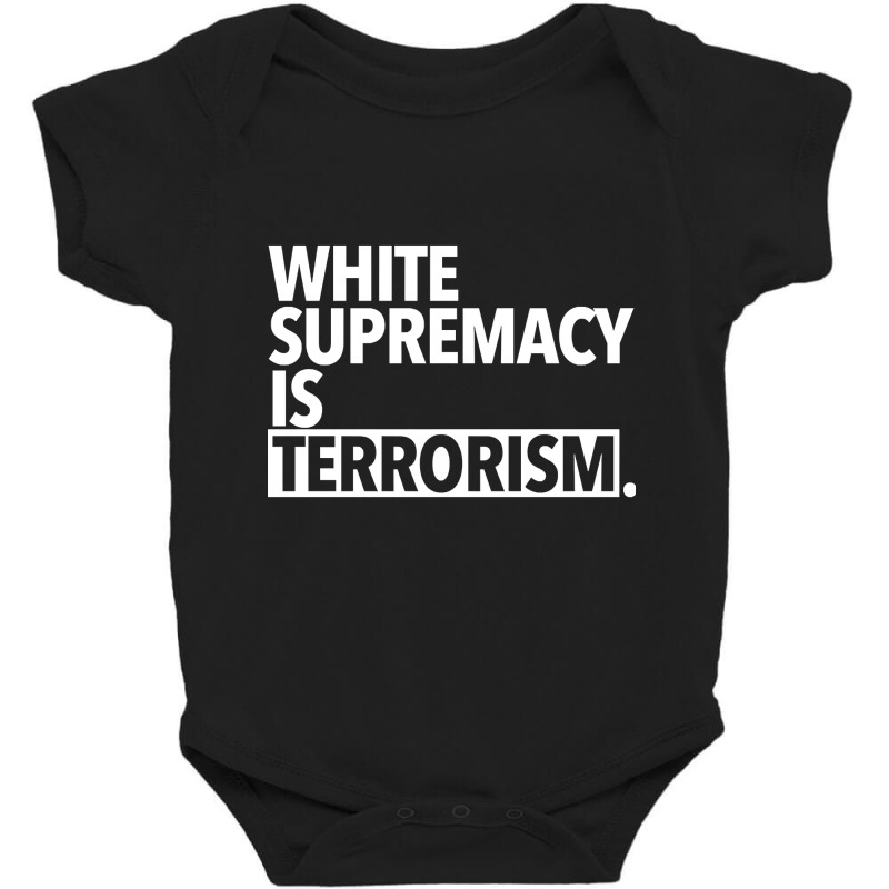 White Supremacy Is Terrorism Baby Bodysuit by lykhongduong9enev3 | Artistshot