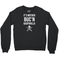 funny gasparilla it's mother buc'n gasparilla pirate t shirt Crewneck Sweatshirt | Artistshot