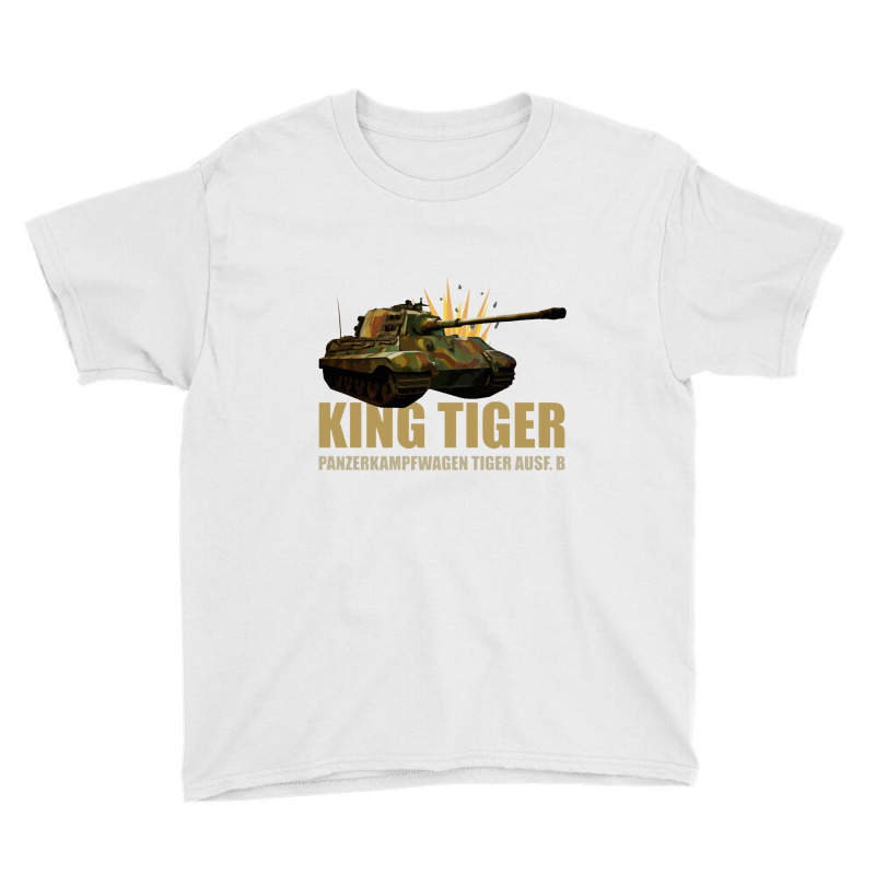 King Tiger Ii Panzer Tank World War Two German Army   Tiger Tank Youth Tee by kudaponijengkulit | Artistshot