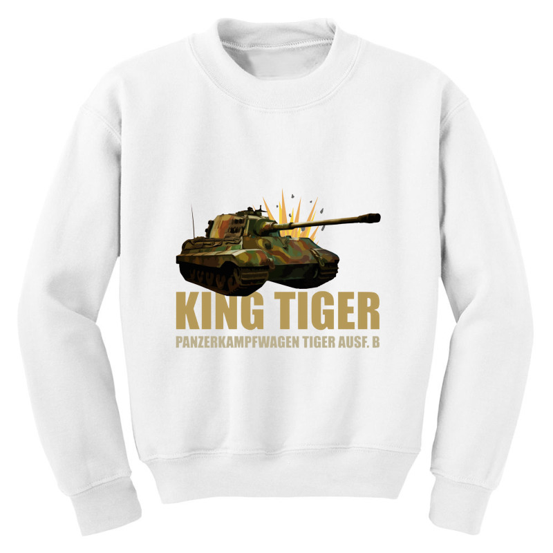 King Tiger Ii Panzer Tank World War Two German Army   Tiger Tank Youth Sweatshirt by kudaponijengkulit | Artistshot