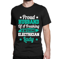 Electricity Electrical Lineman Electrician Husband Classic T-shirt | Artistshot