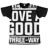 Electricians Love A Good Three Way For An Electrician Premium Graphic T-shirt | Artistshot