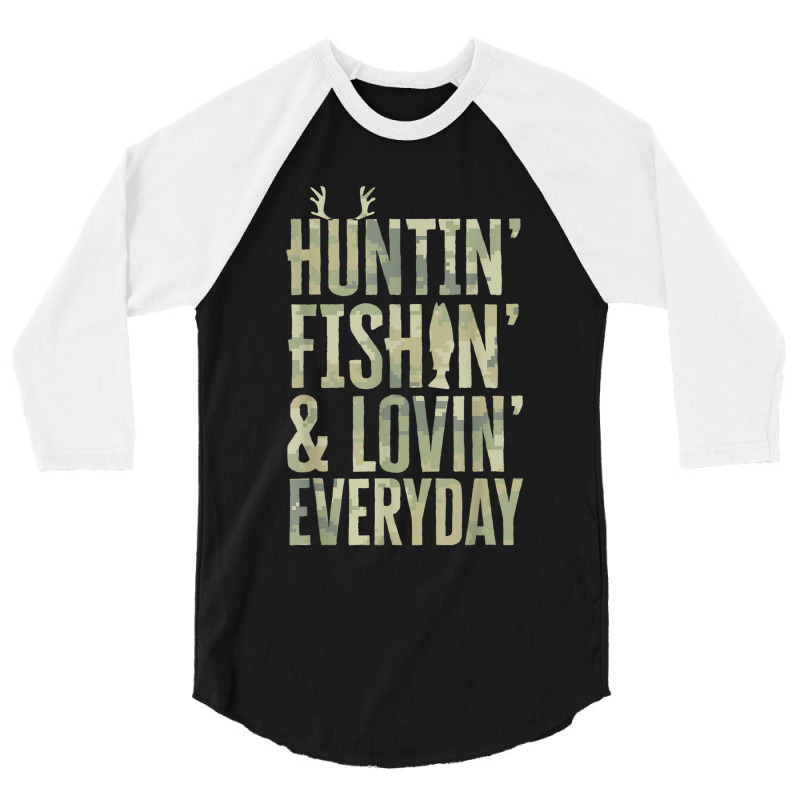 Hunting Fishing Loving Every Day Shirt, Fathers Day Camo 3/4 Sleeve Shirt | Artistshot