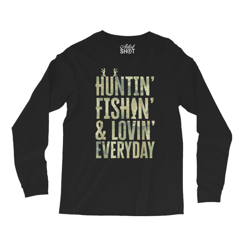 Hunting Fishing Loving Every Day Shirt, Fathers Day Camo Long Sleeve Shirts | Artistshot