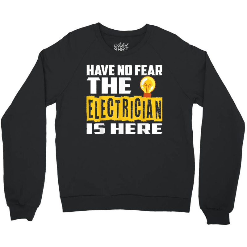 Electrician Have No Fear Crewneck Sweatshirt | Artistshot