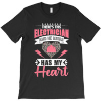 Electrician Wife Electrician Has My Heart Lineman Girlfriend T-shirt | Artistshot