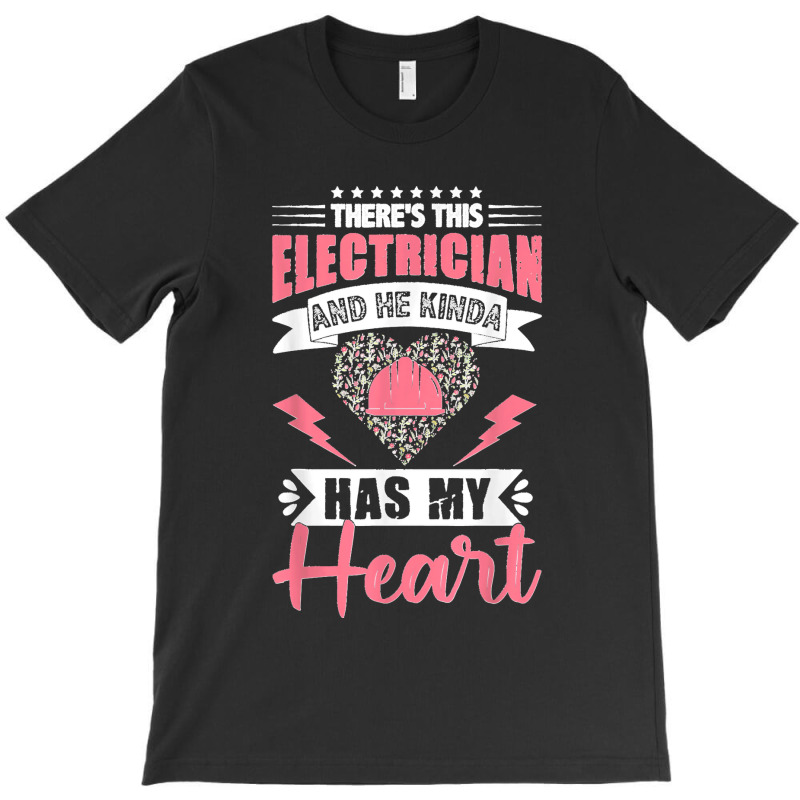 Electrician Wife Electrician Has My Heart Lineman Girlfriend T-shirt | Artistshot