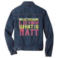 Electrician We Know What Is Watt Men Denim Jacket | Artistshot