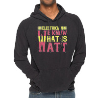 Electrician We Know What Is Watt Vintage Hoodie | Artistshot