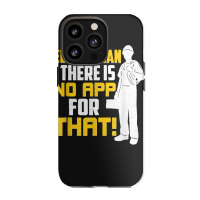 Electrician There Is No App For That! Electrical Profession Iphone 13 Pro Case | Artistshot