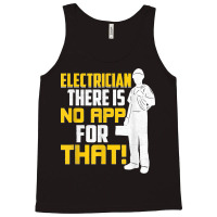 Electrician There Is No App For That! Electrical Profession Tank Top | Artistshot