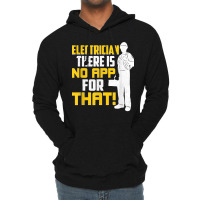 Electrician There Is No App For That! Electrical Profession Lightweight Hoodie | Artistshot