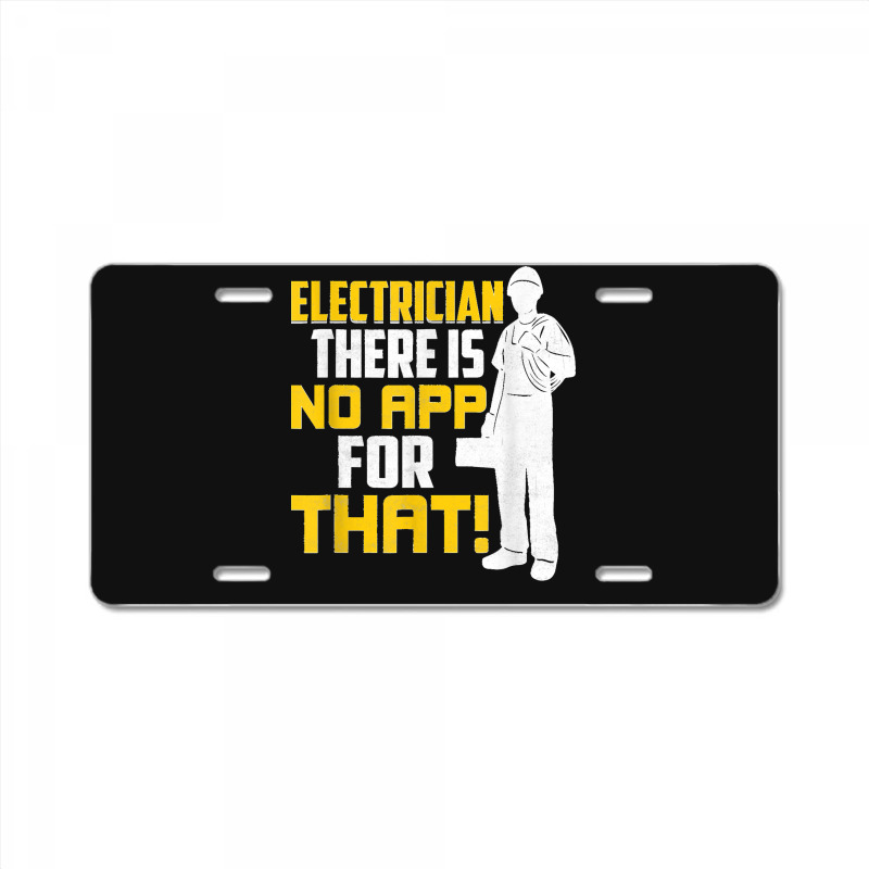 Electrician There Is No App For That! Electrical Profession License Plate | Artistshot