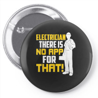 Electrician There Is No App For That! Electrical Profession Pin-back Button | Artistshot