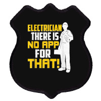 Electrician There Is No App For That! Electrical Profession Shield Patch | Artistshot