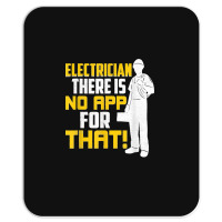 Electrician There Is No App For That! Electrical Profession Mousepad | Artistshot