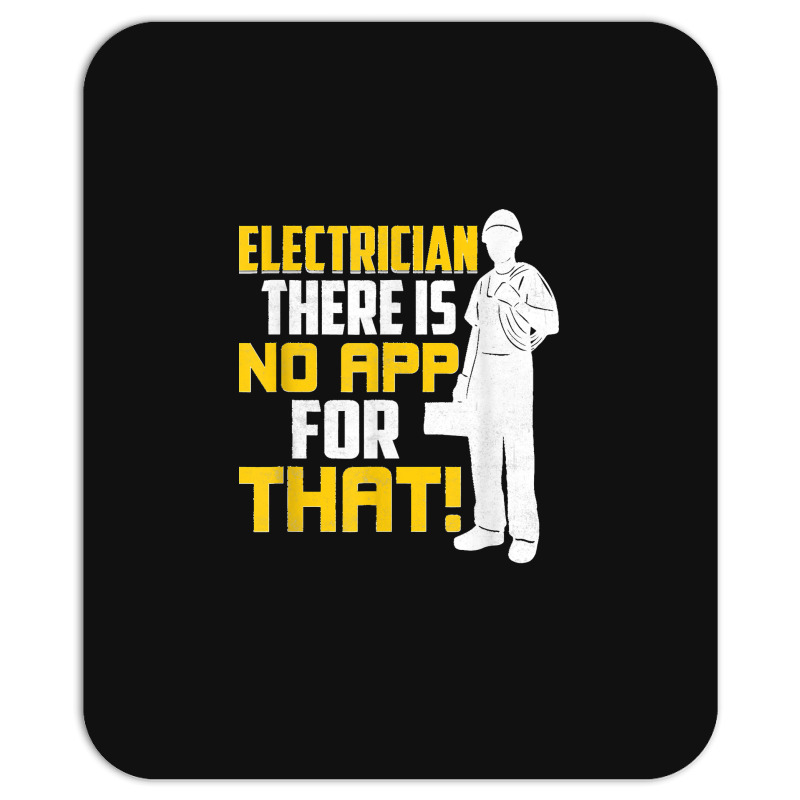 Electrician There Is No App For That! Electrical Profession Mousepad | Artistshot