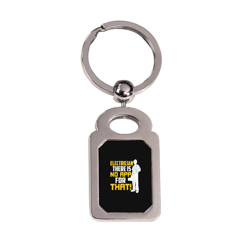 Electrician There Is No App For That! Electrical Profession Silver Rectangle Keychain | Artistshot