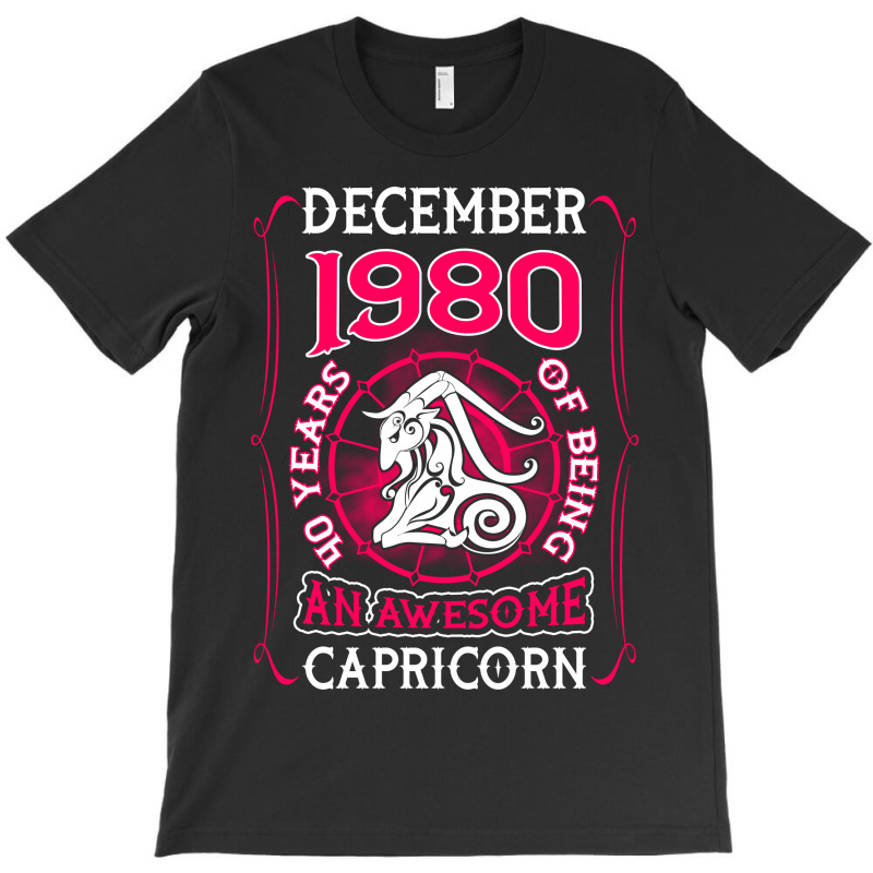 December 1980 40 Years Of Being Capricorn T-shirt | Artistshot