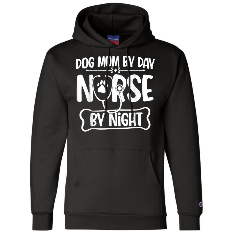 Funny Dog Mom By Day Nurse By Night Rn Nursing Champion Hoodie | Artistshot