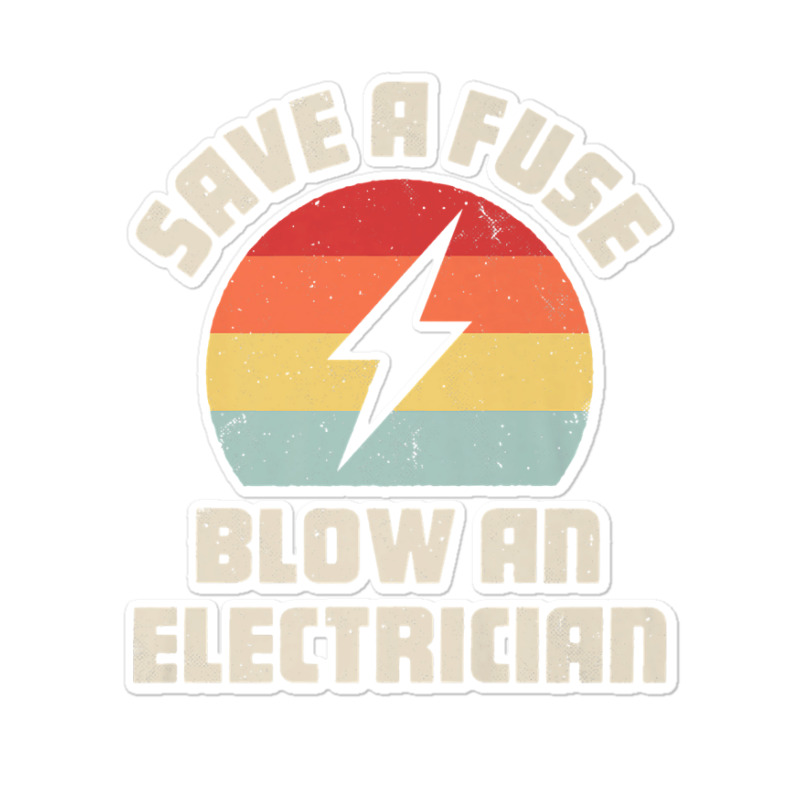 Electrician Save A Fuse Funny Lineman Wireman Retro Vintage Premium Sticker | Artistshot