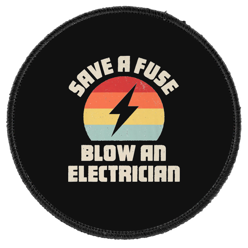 Electrician Save A Fuse Funny Lineman Wireman Retro Vintage Premium Round Patch | Artistshot