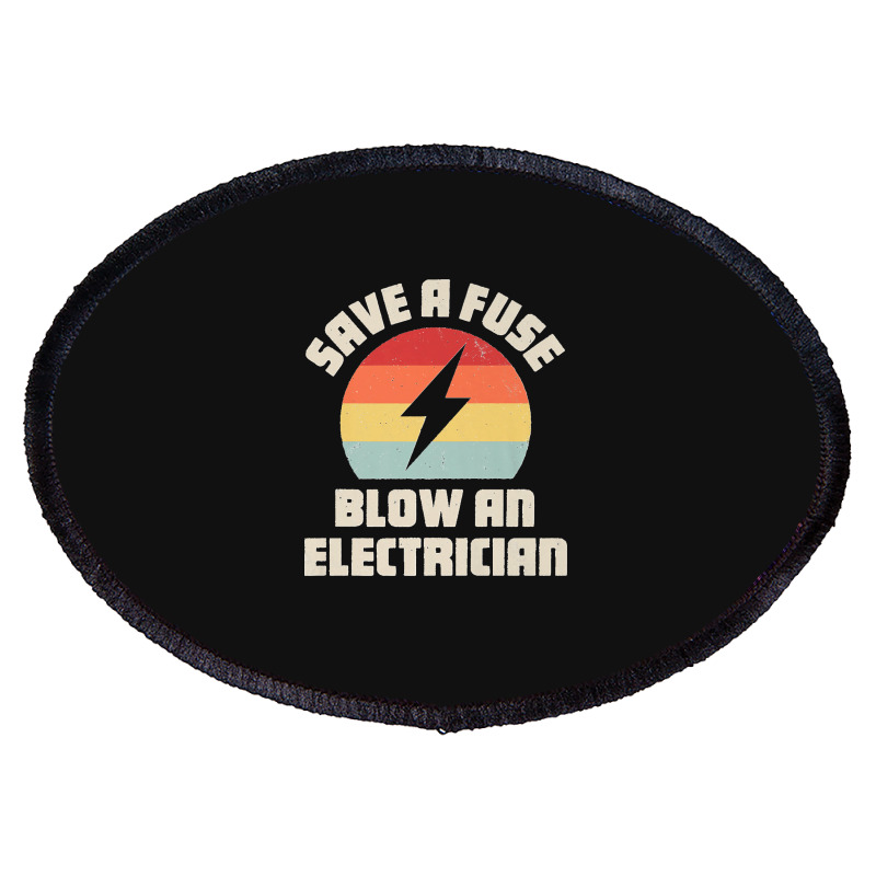 Electrician Save A Fuse Funny Lineman Wireman Retro Vintage Premium Oval Patch | Artistshot