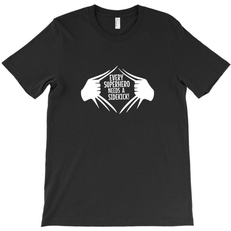 Every Superhero Needs A Sidekick 3 T-Shirt by AcostaLopezJuan | Artistshot