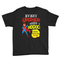 Every Superhero Needs A Sidekick Ba Youth Tee | Artistshot