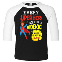 Every Superhero Needs A Sidekick Ba Toddler 3/4 Sleeve Tee | Artistshot