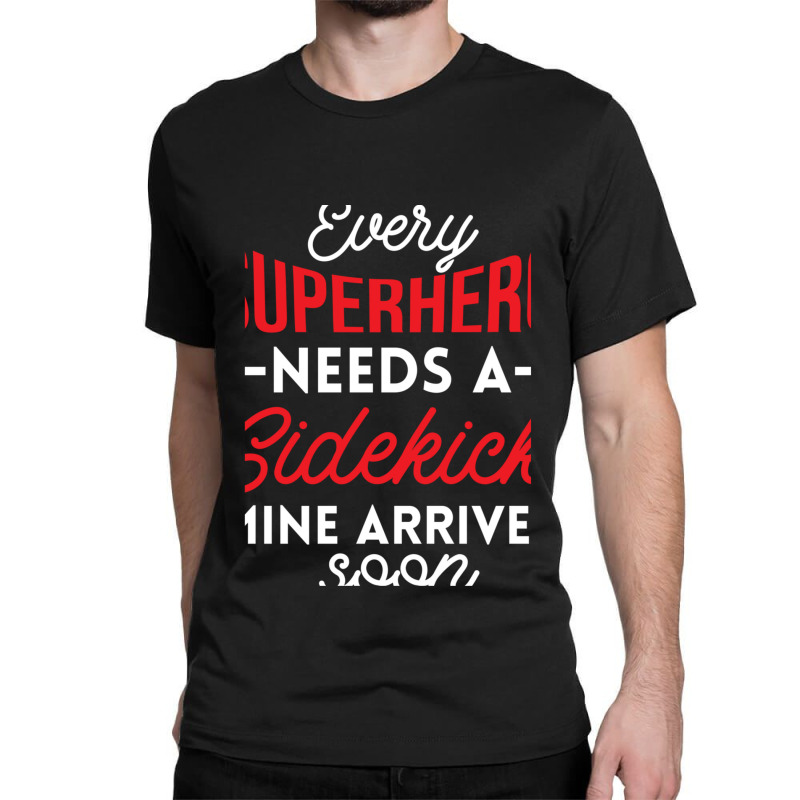 Every Superhero Needs A Sidekick Ba2 Classic T-shirt by AcostaLopezJuan | Artistshot