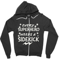 Every Superhero Needs A Sidekicks Zipper Hoodie | Artistshot