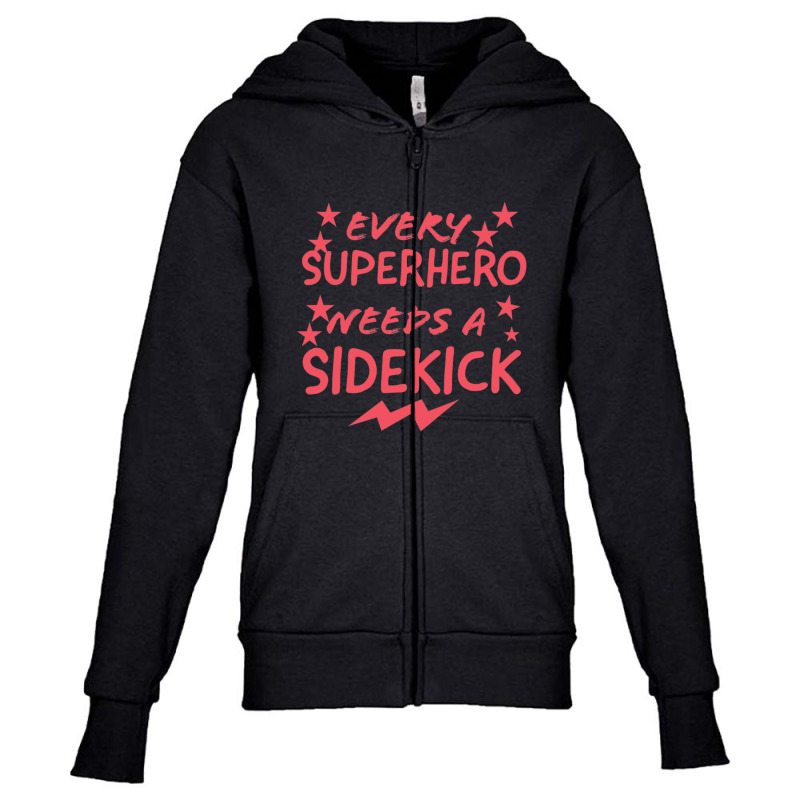 Every Superhero Needs A Sidekicks 2 Youth Zipper Hoodie by AcostaLopezJuan | Artistshot