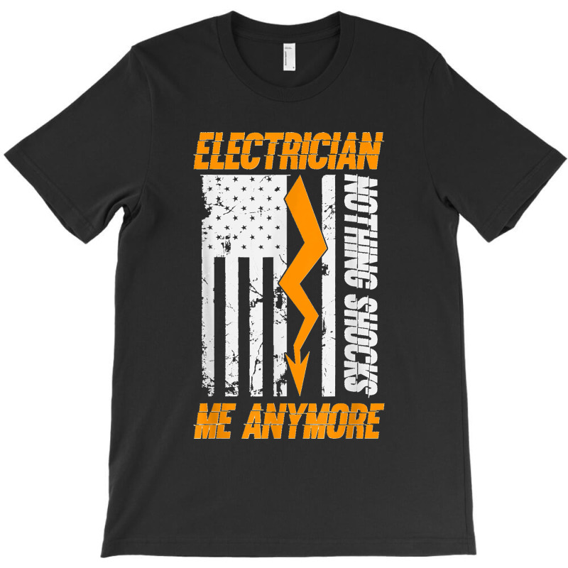 Electrician Nothing Shocks Me Anymore Usa Flag American T-shirt | Artistshot