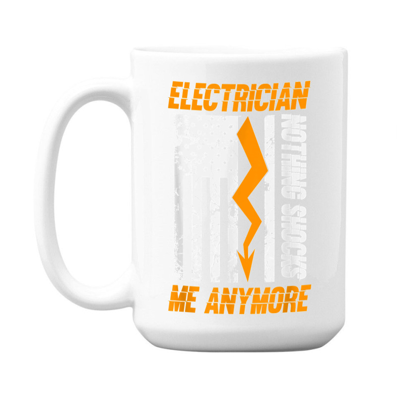 Electrician Nothing Shocks Me Anymore Usa Flag American 15 Oz Coffee Mug | Artistshot