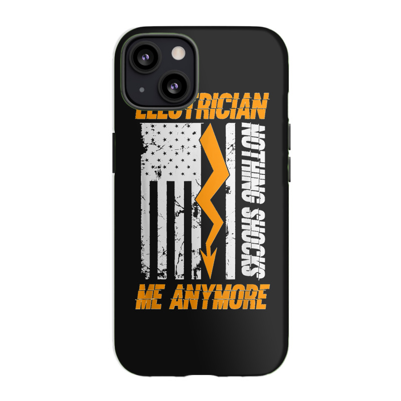 Electrician Nothing Shocks Me Anymore Usa Flag American Iphone 13 Case | Artistshot