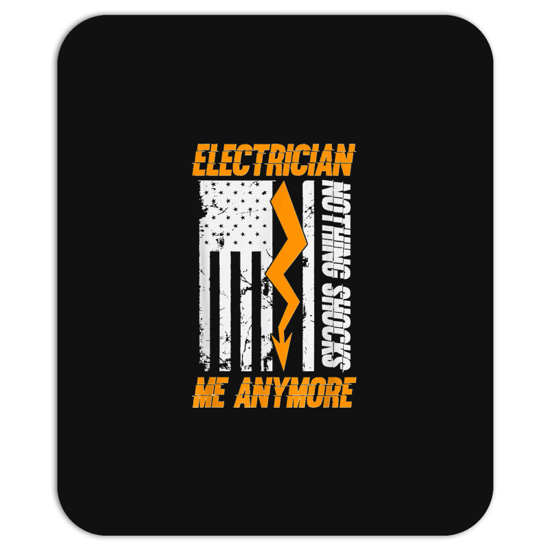 Electrician Nothing Shocks Me Anymore Usa Flag American Mousepad | Artistshot