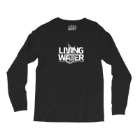 Living Water - White 1 Long Sleeve Shirts | Artistshot