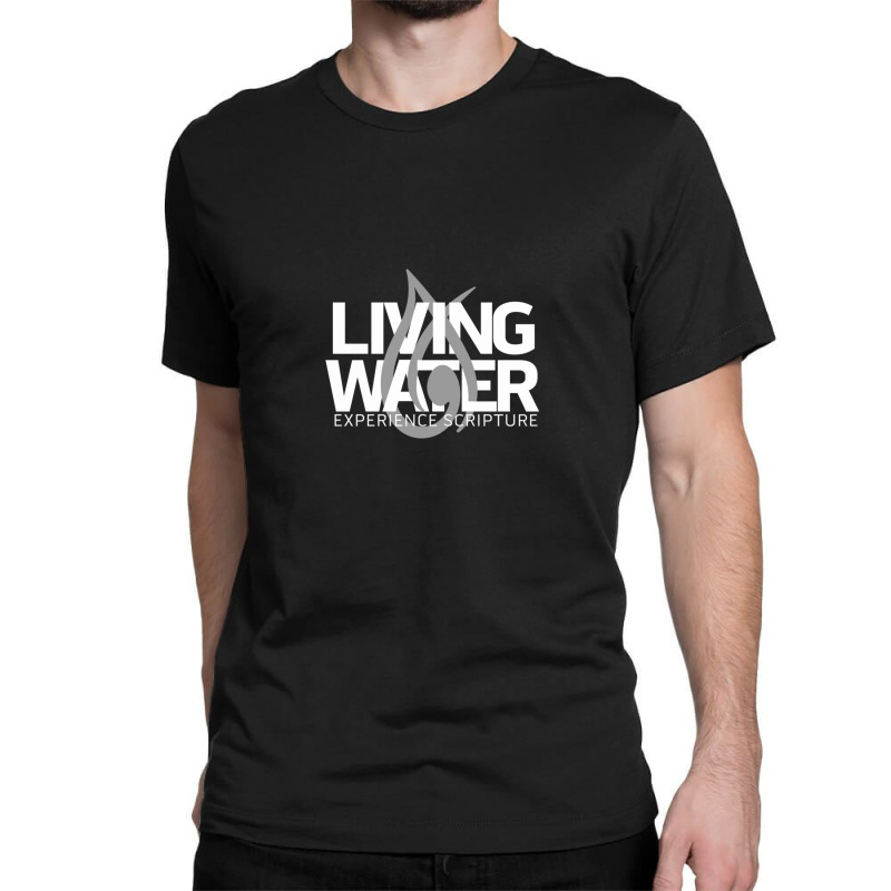 Living Water - White 1 Classic T-shirt | Artistshot