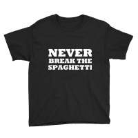 Never Break The Spaghetti Youth Tee | Artistshot