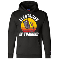 Electrician In Training Electrician Champion Hoodie | Artistshot