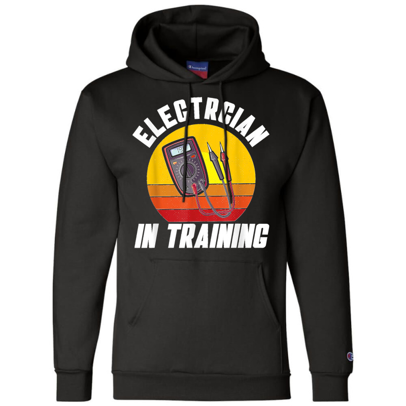 Electrician In Training Electrician Champion Hoodie | Artistshot