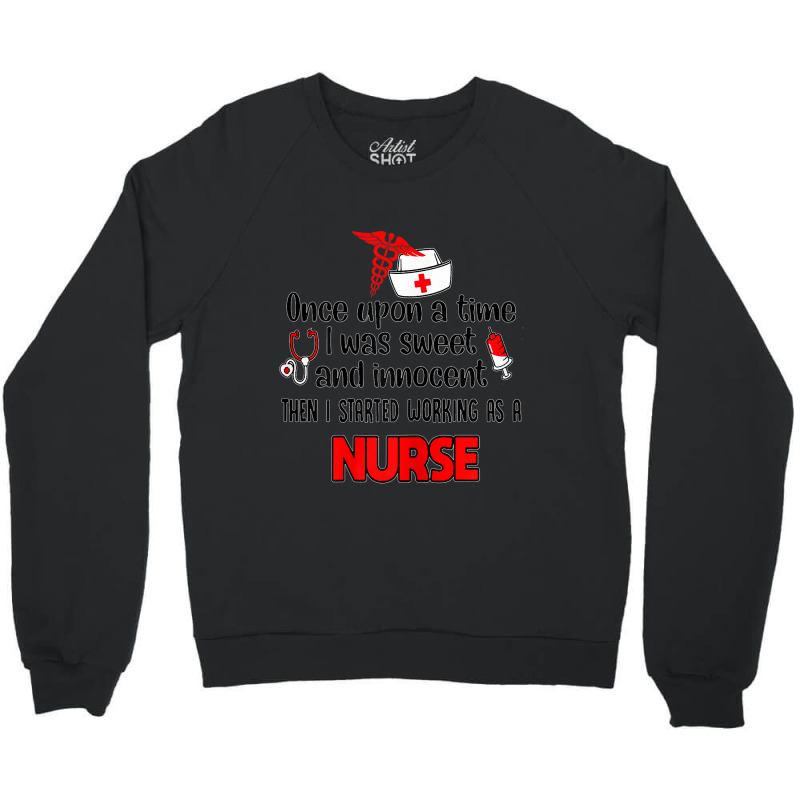 Womens Started Working As A Nurse  Nurse T Shirt Crewneck Sweatshirt by GARYAMILTON | Artistshot