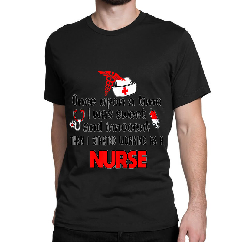 Womens Started Working As A Nurse  Nurse T Shirt Classic T-shirt by GARYAMILTON | Artistshot