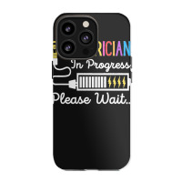 Electrician In Progress Please Wait Future Electrician Funny Premium Iphone 13 Pro Case | Artistshot